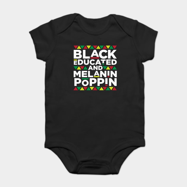 Black Educated and Melanin Poppin, African American, Black Lives Matter, Black Pride Baby Bodysuit by UrbanLifeApparel